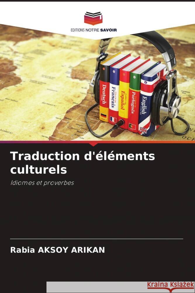 Traduction d'éléments culturels AKSOY ARIKAN, Rabia 9786204951812 Editions Notre Savoir - książka