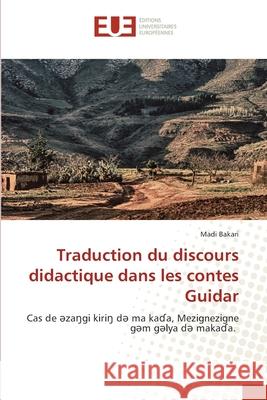 Traduction du discours didactique dans les contes Guidar Bakari, Madi 9786208964283 Éditions universitaires européennes - książka