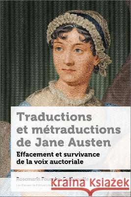 Traductions Et Métraductions de Jane Austen: Effacement Et Survivance de la Voix Auctoriale  9782760334991 University of Ottawa Press - książka