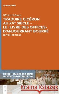 Traduire Cicéron Au Xve Siècle - Le >Livre Des Offices Delsaux, Olivier 9783110620306 De Gruyter (JL) - książka