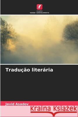 Tradução literária Asadov, Javid 9786209107856 Edições Nosso Conhecimento - książka