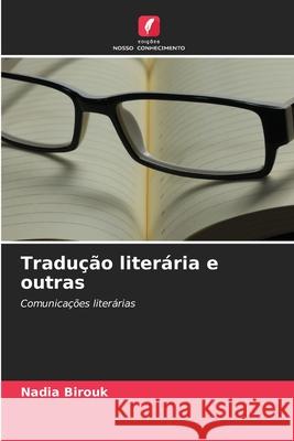 Tradução literária e outras Nadia Birouk 9786204146003 Edicoes Nosso Conhecimento - książka