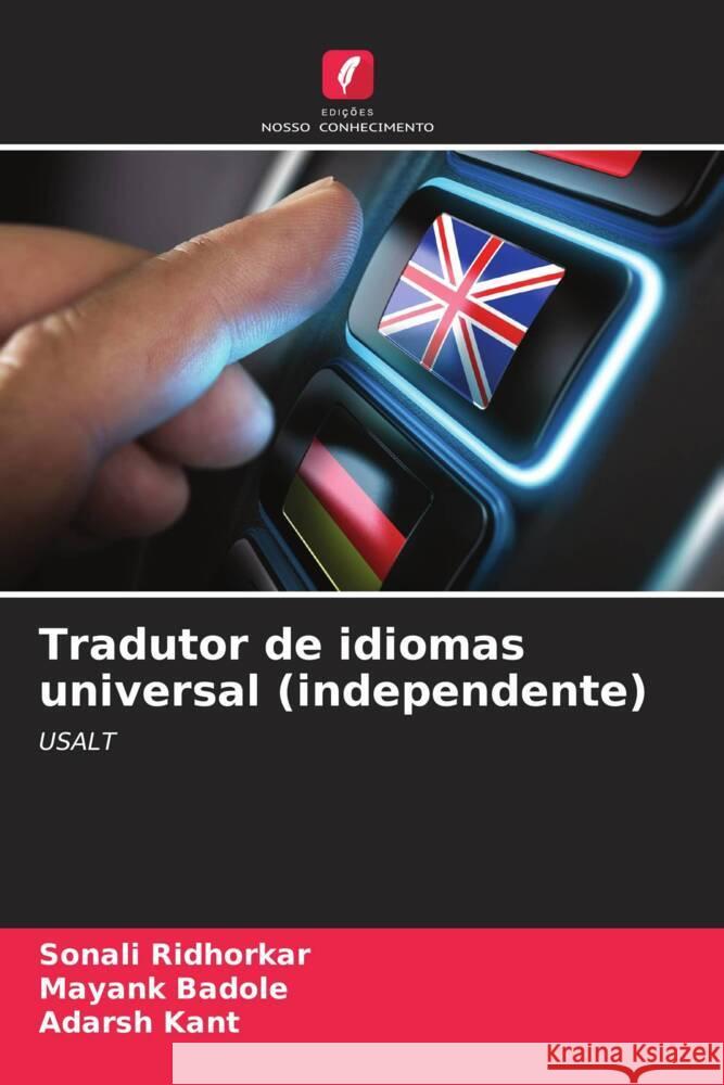 Tradutor de idiomas universal (independente) Ridhorkar, Sonali, Badole, Mayank, Kant, Adarsh 9786205555316 Edições Nosso Conhecimento - książka