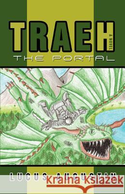 Traeh: The Portal Augustin, Lucus 9780595458905 iUniverse - książka