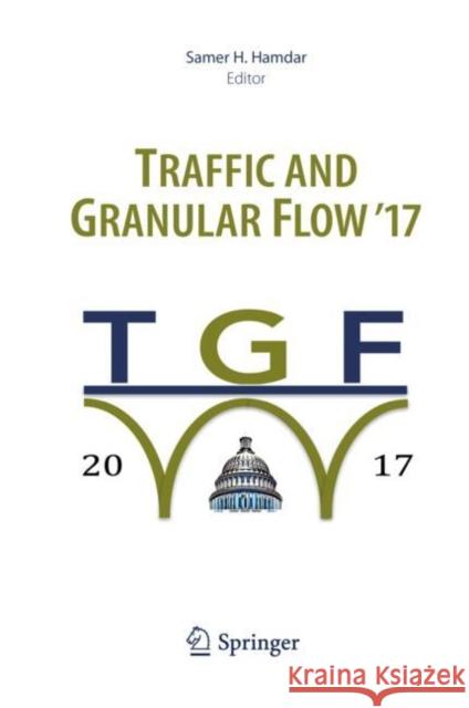 Traffic and Granular Flow '17 Samer H. Hamdar 9783030114398 Springer - książka
