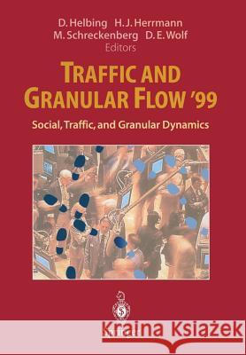 Traffic and Granular Flow '99: Social, Traffic, and Granular Dynamics Helbing, D. 9783642641091 Springer - książka