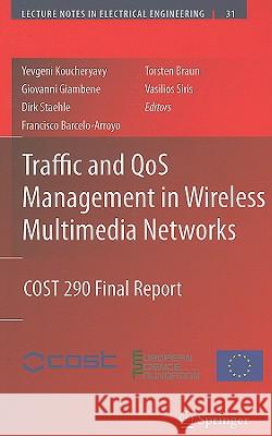 Traffic and Qos Management in Wireless Multimedia Networks: Cost 290 Final Report Koucheryavy, Yevgeni 9780387855721 Springer - książka