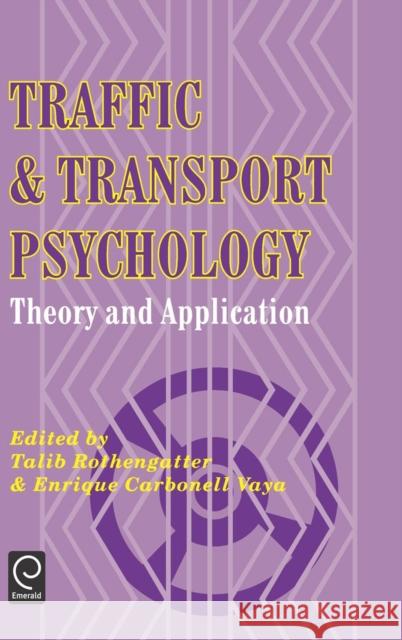 Traffic and Transport Psychology: Theory and Application T Rothengatter, Vaya E Carbonell, E Carbonell Vaya, E Carbonell Vaya E Carbonell, Vaya E Carbonell, Talib Rothengatter,  9780080427867 Emerald Publishing Limited - książka