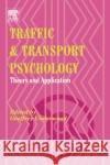 Traffic and Transport Psychology: Theory and Application Underwood, Geoffrey 9780080443799 Elsevier Science & Technology