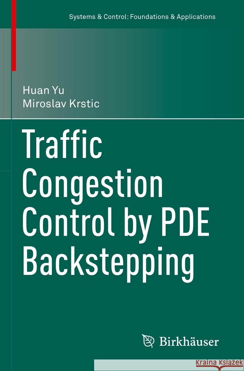 Traffic Congestion Control by Pde Backstepping Huan Yu Miroslav Krstic 9783031193484 Birkhauser - książka