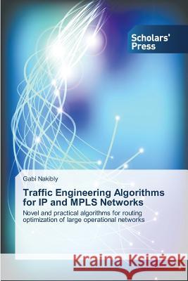 Traffic Engineering Algorithms for IP and MPLS Networks Gabi Nakibly 9783639709063 Scholars' Press - książka