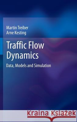 Traffic Flow Dynamics: Data, Models and Simulation Treiber, Martin 9783642324598 Springer - książka