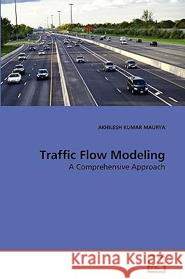 Traffic Flow Modeling Akhilesh Kumar Maurya 9783639125924 VDM Verlag - książka