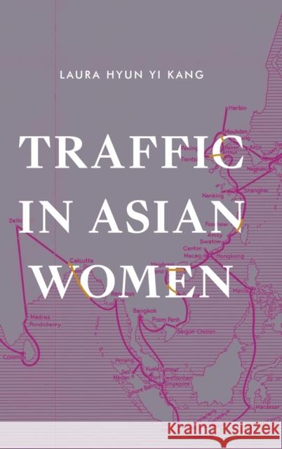 Traffic in Asian Women Laura Hyun Yi Kang 9781478008804 Duke University Press - książka