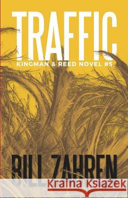 Traffic: Kingman & Reed Novel #5 Bill Zahren 9781096459804 Independently Published - książka