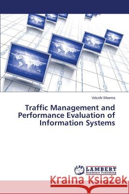 Traffic Management and Performance Evaluation of Information Systems Sharma Vidushi 9783659357855 LAP Lambert Academic Publishing - książka