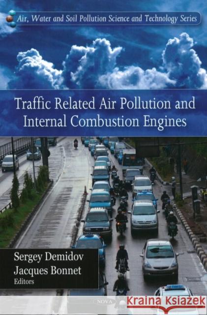 Traffic Related Air Pollution & Internal Combustion Engines Sergey Demidov, Jacques Bonnet 9781607411451 Nova Science Publishers Inc - książka