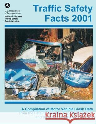 Traffic Safety Facts 2001: A Compilation of Motor Vehicle Crash Data from the Fatality Analysis Reporting System and the General Estimates System U. S. Department of Transportation 9781494446451 Createspace - książka