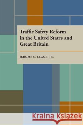 Traffic Safety Reform in the United States and Great Britain Jerome S., Jr. Legge 9780822985266 University of Pittsburgh Press - książka