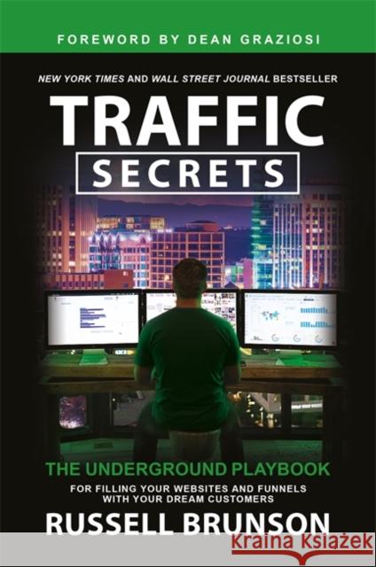 Traffic Secrets: The Underground Playbook for Filling Your Websites and Funnels with Your Dream Customers Russell Brunson 9781788179713 Hay House UK Ltd - książka
