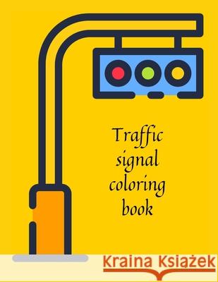 Traffic signal coloring book Cristie Publishing 9781716252051 Cristina Dovan - książka