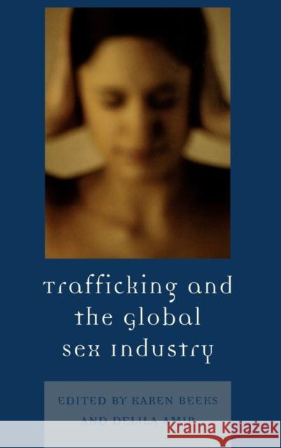 Trafficking & the Global Sex Industry Karen Beeks Delila Amir 9780739113127 Lexington Books - książka
