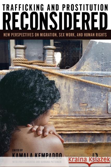 Trafficking and Prostitution Reconsidered: New Perspectives on Migration, Sex Work, and Human Rights Kempadoo, Kamala 9781594510977 Paradigm Publishers - książka