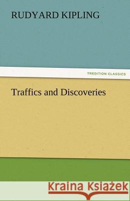 Traffics and Discoveries Rudyard Kipling   9783842472501 tredition GmbH - książka