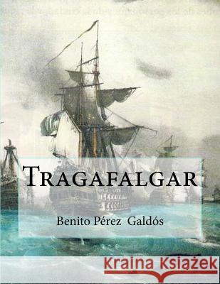 Tragafalgar Benito Perez 9781523487264 Createspace Independent Publishing Platform - książka