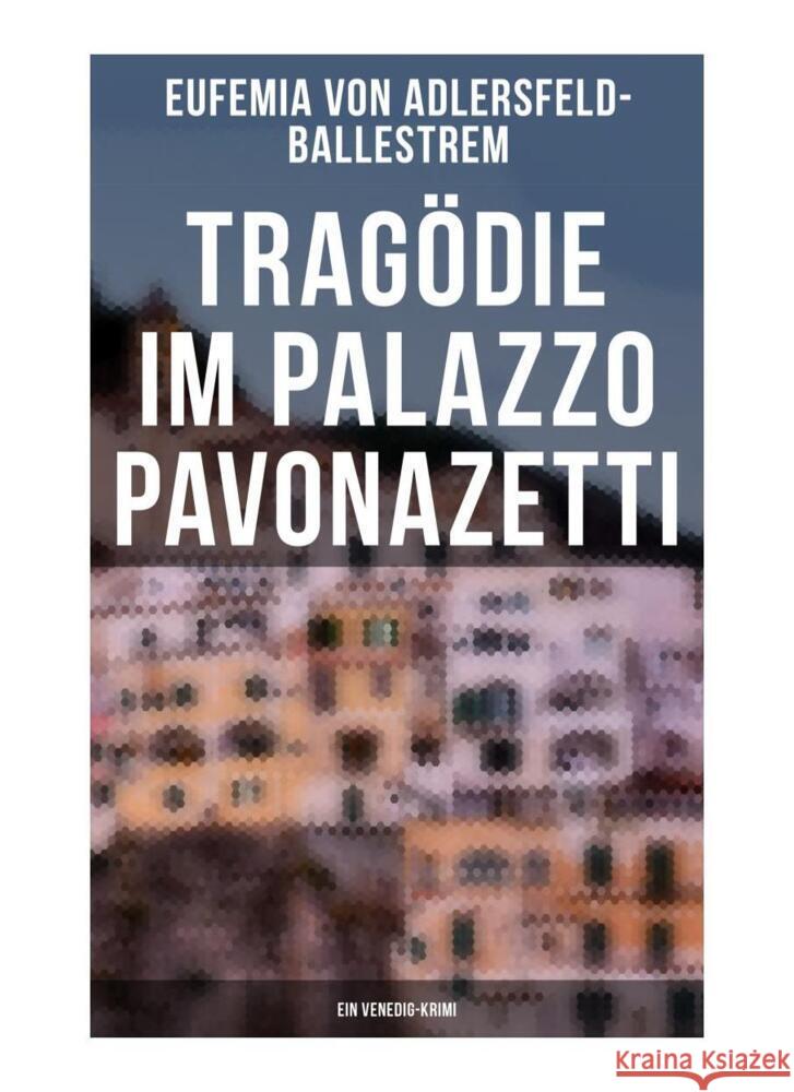 Tragödie im Palazzo Pavonazetti (Ein Venedig-Krimi) Adlersfeld-Ballestrem, Eufemia von 9788027266111 Musaicum Books - książka
