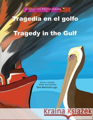 Tragedia en el golfo/Tragedy in the Gulf Tere Marichal-Lugo 9781508602484 Createspace Independent Publishing Platform - książka