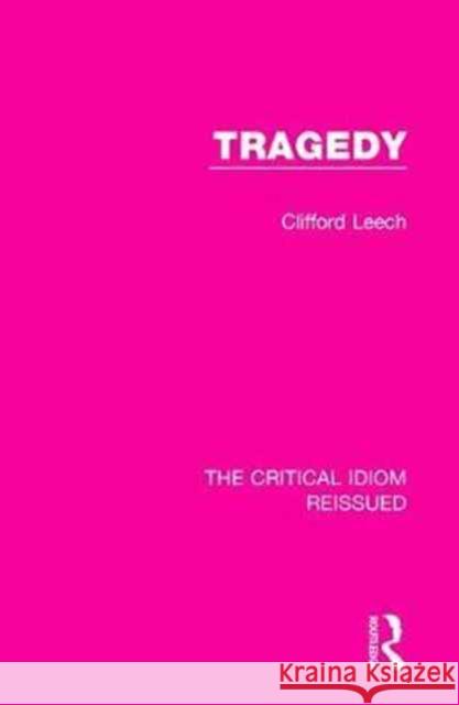 Tragedy Clifford Leech 9781138241589 Routledge - książka