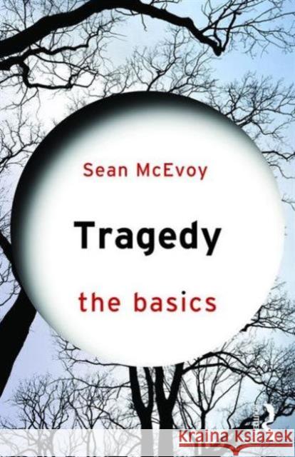 Tragedy: The Basics Sean McEvoy 9781138798908 Routledge - książka