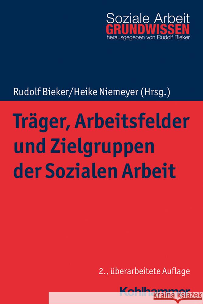 Trager, Arbeitsfelder Und Zielgruppen Der Sozialen Arbeit Bieker, Rudolf 9783170419599 Kohlhammer - książka