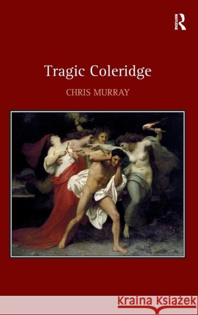 Tragic Coleridge Chris Murray   9781409447542 Ashgate Publishing Limited - książka