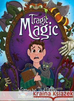 Tragic Magic Thal Dixon Mikey Brooks 9781943811212 Grumpy Publications - książka