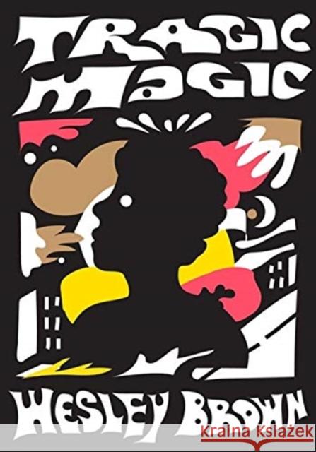 TRAGIC MAGIC WESLEY BROWN 9781944211981 GLOBAL PUBLISHER SERVICES - książka