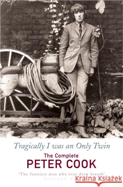 Tragically I Was an Only Twin: The Comedy of Peter Cook William Cook 9780099443254 ARROW BOOKS LTD - książka