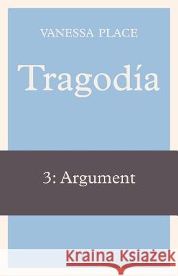 Tragodia 3: Argument Place, Vanessa 9781934254271 Insert Blanc Press - książka