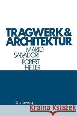 Tragwerk Und Architektur Salvadori, Mario 9783528086589 Vieweg+teubner Verlag - książka