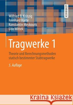 Tragwerke 1: Theorie Und Berechnungsmethoden Statisch Bestimmter Stabtragwerke Krätzig, Wilfried B. 9783662436264 Springer - książka