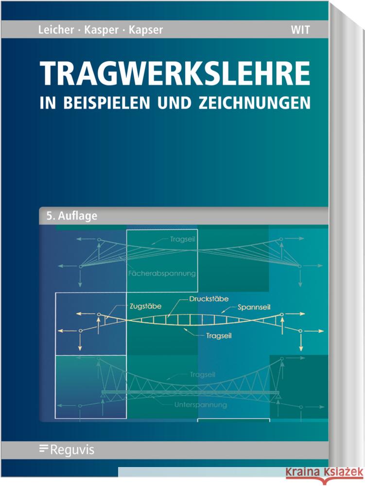 Tragwerkslehre Leicher, Gottfried W., Kasper, Ruth, Kasper, Jörg-Thomas 9783846211922 Reguvis Fachmedien - książka