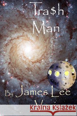 Tra$h Man James Lee Voris 9781493763498 Createspace - książka