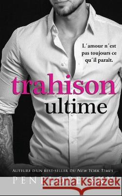 Trahison ultime Penelope Sky   9798371632265 Independently Published - książka