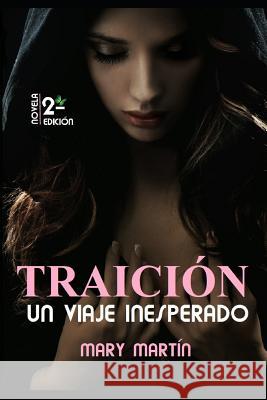 Traición - Un Viaje Inesperado Martín, Mary 9788460656456 Maria del Mar Martin Fernandez - książka