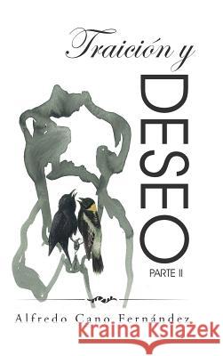 Traición y deseo: Parte II Fernández, Alfredo Cano 9781506518671 Palibrio - książka