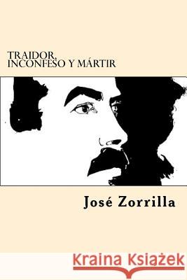 Traidor, Inconfeso y Martir Jose Zorrilla 9781545085844 Createspace Independent Publishing Platform - książka