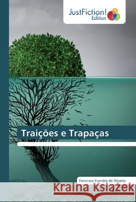 Traições e Trapaças Evandro de Oliveira, Francisco 9786137414927 JustFiction Edition - książka