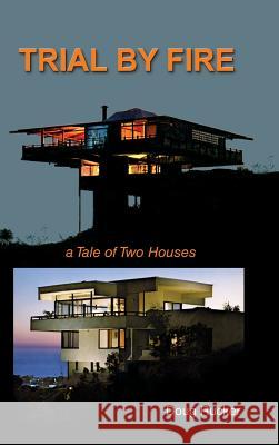 Trail By Fire: a Tale of Two Houses Rucker, Doug 9780996806039 Helane Designs, Inc. - książka