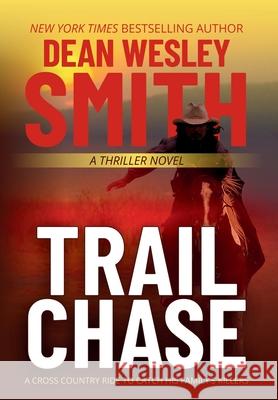 Trail Chase Dean Wesley Smith 9781561463329 Wmg Publishing, Inc. - książka